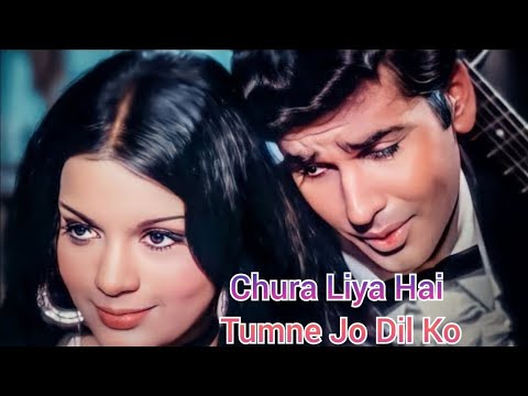 Chura Liya Hai Tumne Jo Dil Ko- Song lyrics
