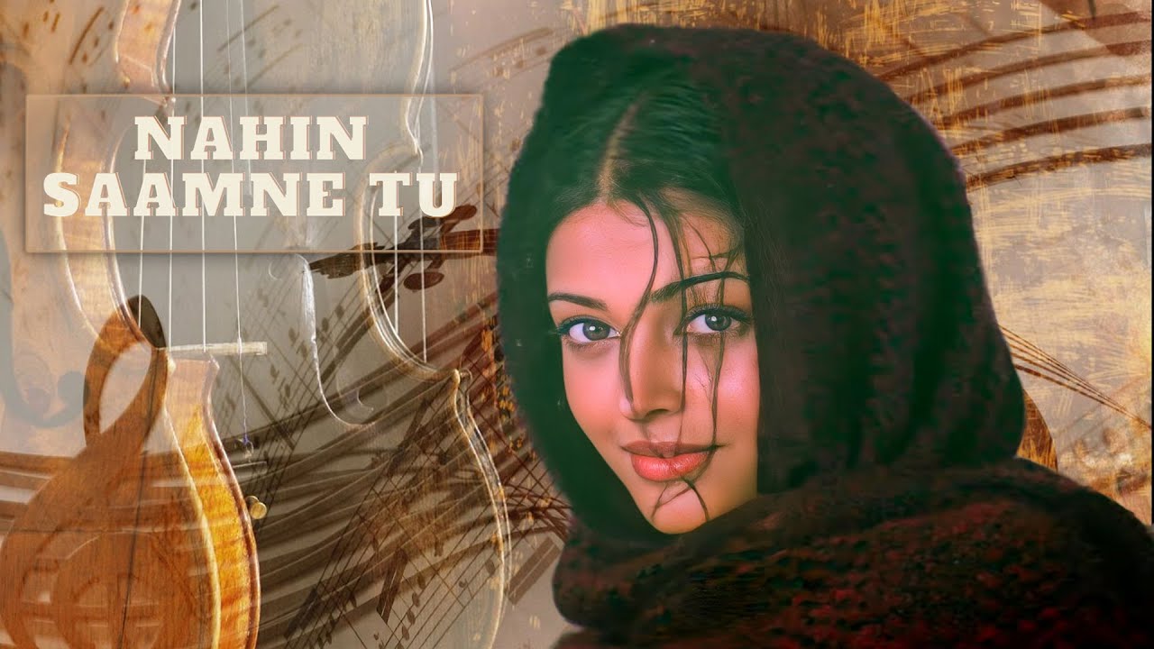 Nahin Saamne Tu- Song lyrics
