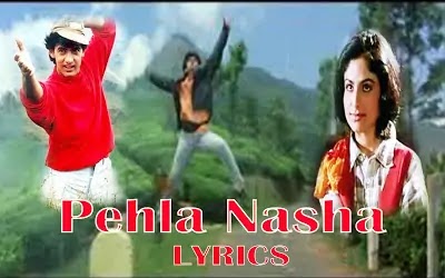 Pehla Nasha- Song lyrics