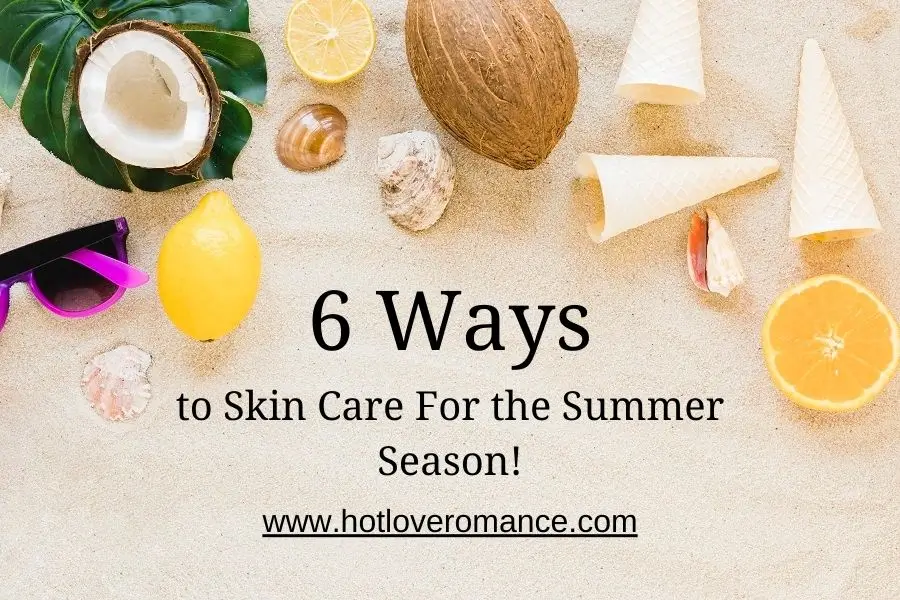 skin care for summer season